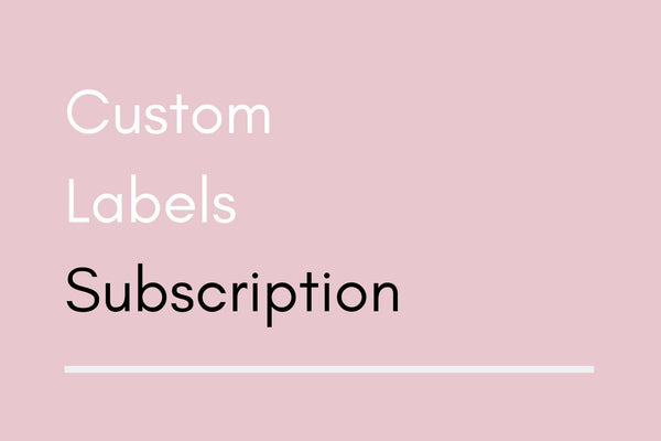 Custom Labels Subscription - (Any Size)